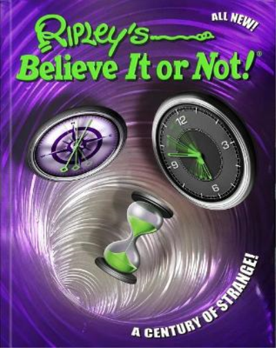 Ripley's Believe It or Not! a Century of Strange!