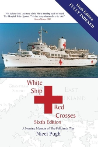 White Ship Red Crosses: A Nursing Memoir of The Falklands War
