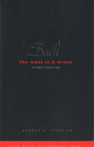 Bach: The Mass in B Minor