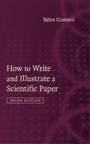 How to Write and Illustrate a Scientific Paper