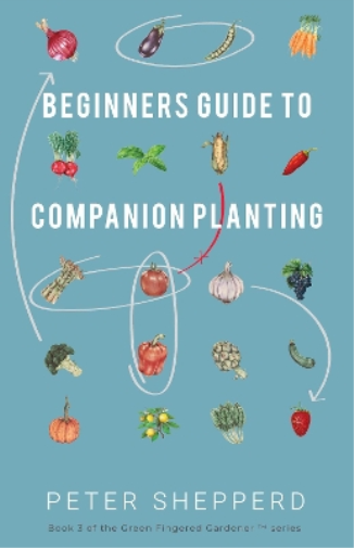 Beginners Guide to Companion Planting