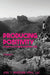 Producing Positivity