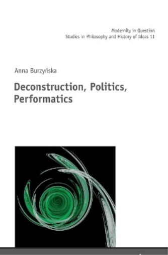 Deconstruction, Politics, Performatics
