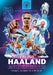 Erling Haaland: Golden Boots - The Goals, The Glory, The Story So Far