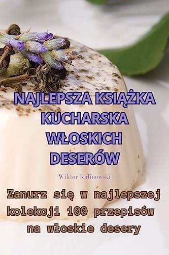 Najlepsza KsiĄŻka Kucharska Wloskich Deserów