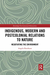 Indigenous, Modern and Postcolonial Relations to Nature