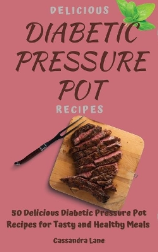 Delicious Diabetic Pressure Pot Recipes