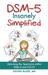 DSM-5 Insanely Simplified