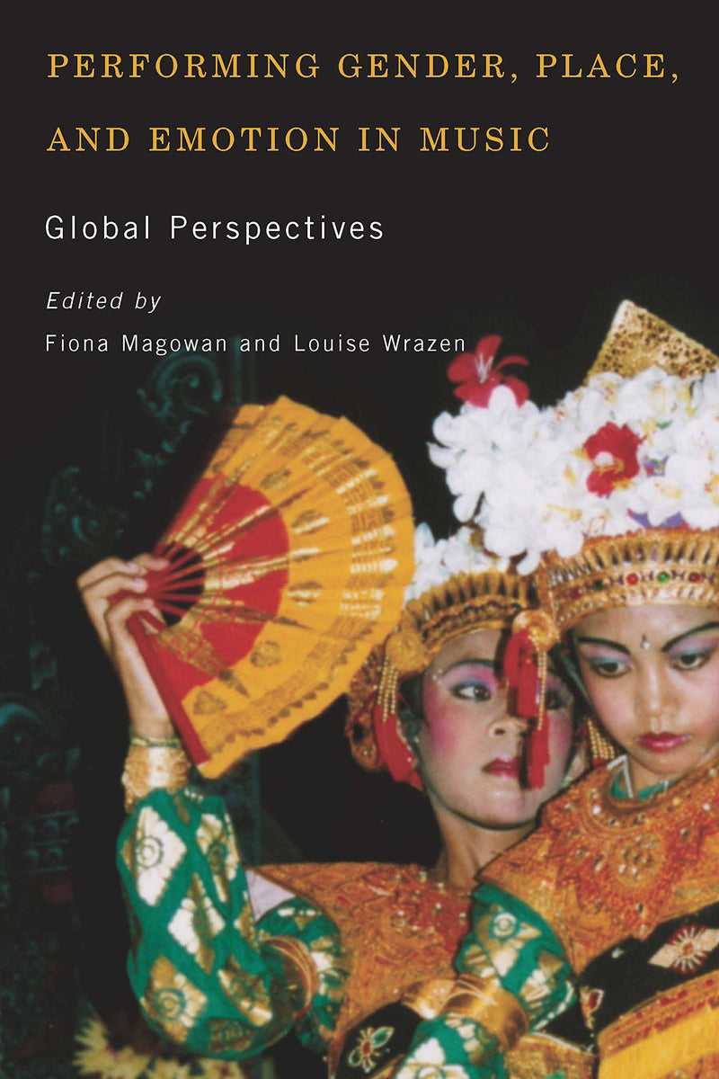 Performing Gender, Place, and Emotion in