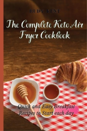 The Complete Keto Air Fryer Cookbook
