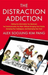 The Distraction Addiction