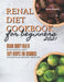 Renal Diet Cookbook for Beginners 2021