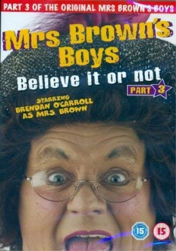 Mrs Browns Boys Part 3 Believe It or Not