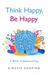 Think Happy, Be Happy
