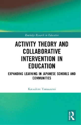 Activity Theory and Collaborative Intervention in Education