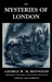 The Mysteries of London, Vol. I [Unabridged & Illustrated]