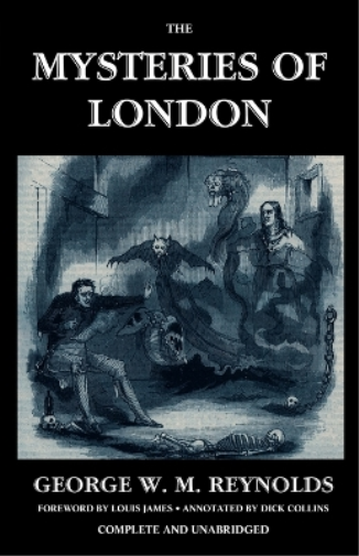The Mysteries of London, Vol. I [Unabridged & Illustrated]