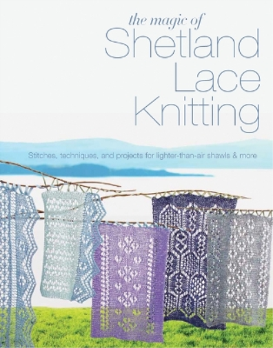 The Magic of Shetland Lace Knitting