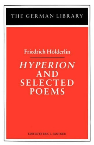 Hyperion and Selected Poems: Friedrich Höderlin
