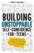 Building Unstoppable Self-Confidence for Teens