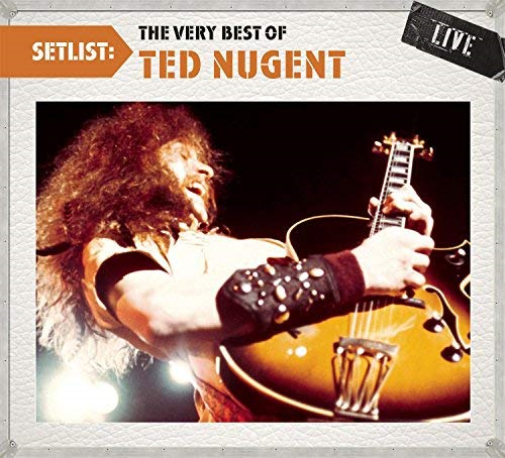 SETLIST: THE VERY BEST OF TED NUGENT LIVE