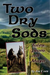 Two Dry Sods