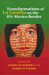 Transformations of La Familia on the U.S.-Mexico Border