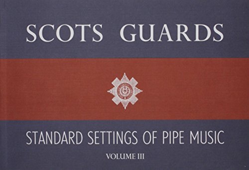 Scots Guards Standard Settings Of Pipe Music Vol.3