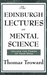The Edinburgh Lectures on Mental Science