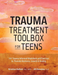 Trauma Treatment Toolbox for Teens