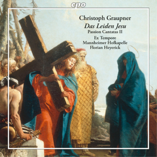 Christoph Graupner: Das Leiden Jesu: Passion Cantatas II - Volume 2