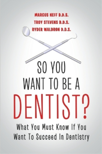 So You Want to Be a Dentist?