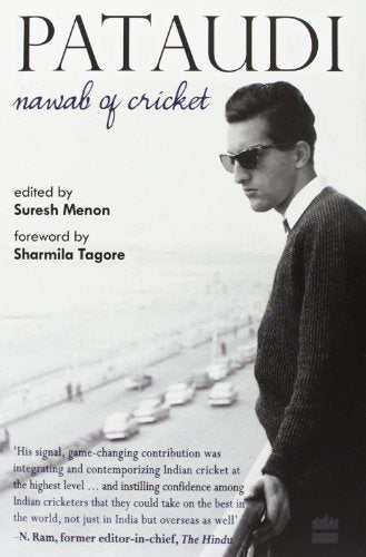 Pataudi - Nawab Of Cricket