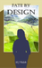 Fate by Design