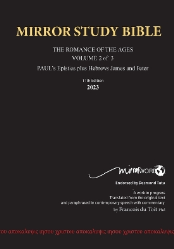 11th Edition MIRROR STUDY BIBLE VOLUME 2 of 3 - Paul's Brilliant Epistles & The Amazing Book of Hebrews also, James - The Younger Brother of Jesus & Portions of Peter