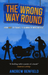 The Wrong Way Round