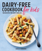 Dairy-Free Cookbook for Kids