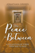 The Peace in Between
