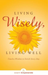 Living Wisely, Living Well