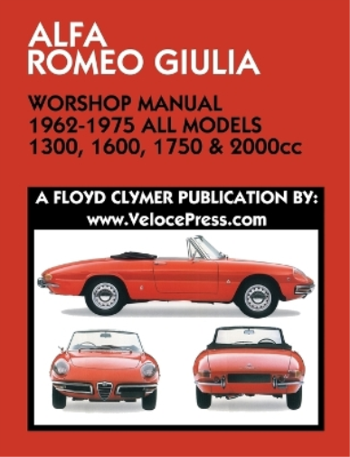 ALFA ROMEO GIULIA WORKSHOP MANUAL 1962-1975 ALL MODELS 1300, 1600, 1750 & 2000cc