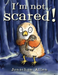 I'm Not Scared!