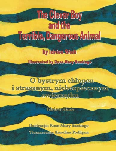 The Clever Boy and the Terrible, Dangerous Animal / O bystrym chlopcu i strasznym, niebezpiecznym zwierzątku