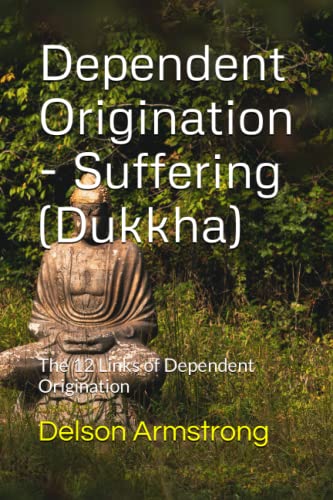 Dependent Origination - Dukkha (Suffering)
