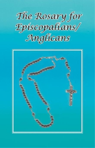 The Rosary for Episcopalians/Anglicans