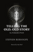 Telling the Old, Old Story
