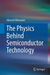 The Physics Behind Semiconductor Technol