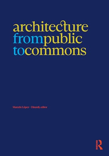 Architecture From Public To Commons