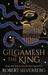 Gilgamesh the King