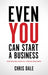 Even You Can Start a Business