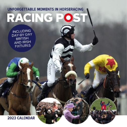 Racing Post's Unforgettable Moments Wall Calendar 2023